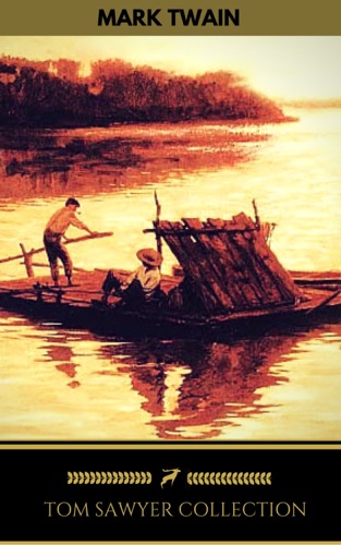 Tom Sawyer Collection - All Four Books Free Audiobooks Includes Adventures of Tom Sawyer Huckleberry Finn 2 more sequels Golden Deer Classics