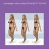 Lose weight and burn belly fat workout routine weight