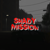 Shady Mission