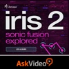 AV For iZotope Iris 2 - Sonic Fusion Explored