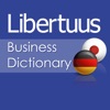Libertuusビジネス用語辞書 – ドイツ語 — 日本語のファイナンスおよび経済学用語辞書です. Libertuus Business Dictionary – Deutsch - Japanisch Wörterbuch für Begriffe aus den Bereichen Finanzen und Volkswirtschaftslehre