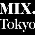 MIX.Tokyo （ミックスドットトウキ...