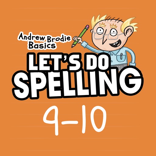 Spelling Ages 9-10: Andrew Brodie Basics Spelling Ages 9-10: Andrew Brodie Basics