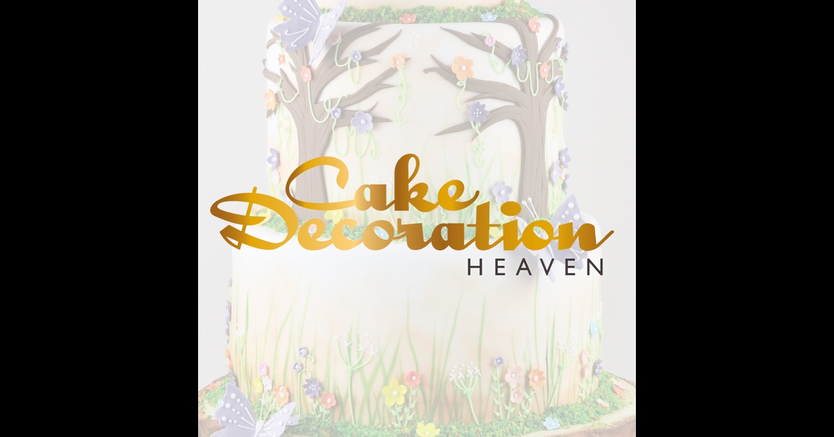 Cake Decoration Heaven 50 Decorating Projects on the App ...