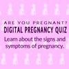 Are you pregnant? The Digital Pregnancy Quiz pregnancy test 