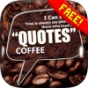 Daily Quotes Inspirational Maker for Coffee Cafe coffee quotes 