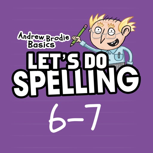 Spelling Ages 6-7: Andrew Brodie Basics Spelling Ages 6-7: Andrew Brodie Basics