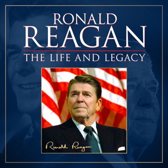 Ronald Reagan: The Life and Legacy